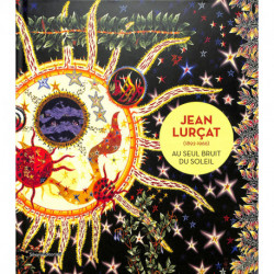 Jean Lurcat, 1892-1966 - Au Seul Bruit Du Soleil