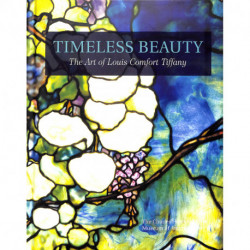 Timeless Beauty : The Art of Louis Comfort Tiffany