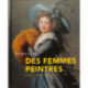 Des femmes peintres du XVe à l'aube du XIXe siècle
