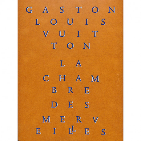 La Chambre Des Merveilles - Les Collections De Gaston-louis Vuitton