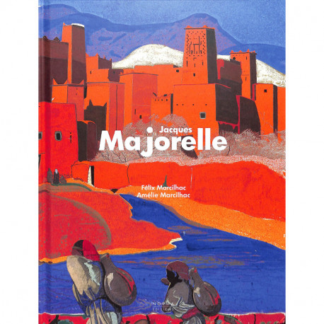 Jacques Majorelle édition augmentée - Felix Marcilhac - Amélie Marcilhac - Norma éditions