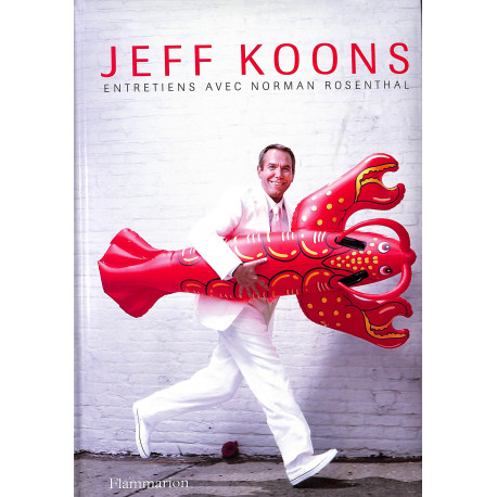 Jeff Koons - Entretiens avec Norman Rosenthal - Flammarion