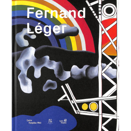 Fernand Léger. Le beau est partout.
