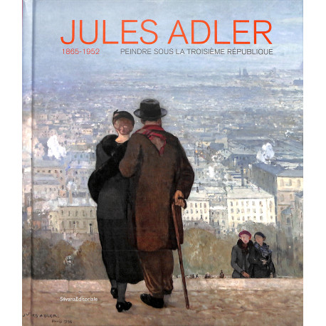 Jules Adler 1865-1952 Peindre sous la troisième république