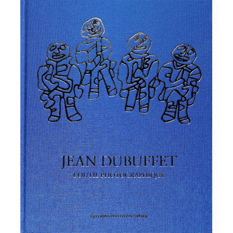 Jean Dubuffet. L'outil photographique.