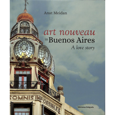 Art Nouveau in Buenos Aires. A love Story
