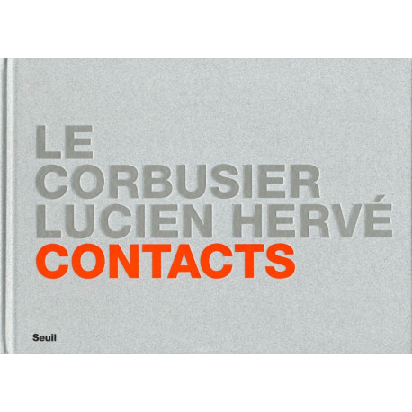 Contacts : Le Corbusier / Lucien Hervé