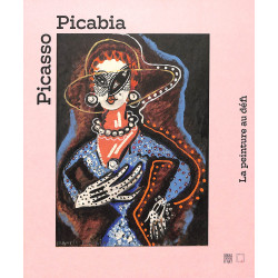 Picasso, Picabia, la peinture au défi