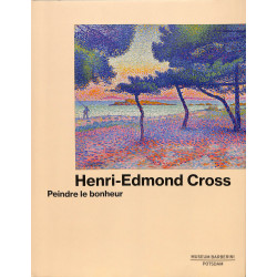 Henri-Edmond Cross, peindre le bonheur