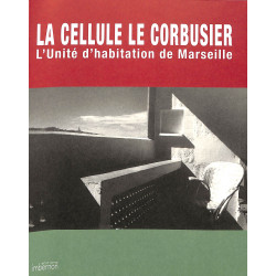 La cellule Le Corbusier L'unité d'habitation de Marseille