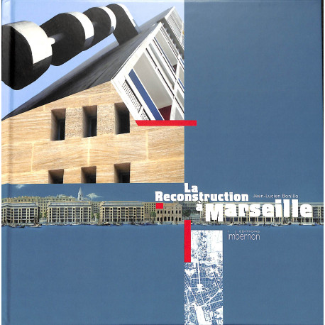 La Reconstruction à Marseille 1940 - 1960