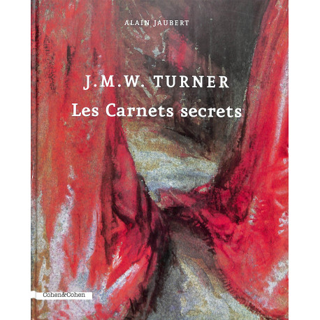 J.M.W. Turner Les carnets secrets