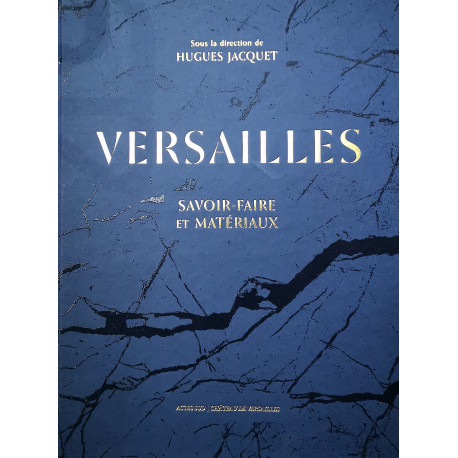Versailles, savoir-faire et matériaux