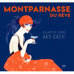 Montparnasse du rêve - Un Art de vivre Art Déco