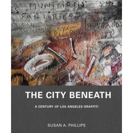 The City Beneath, a century of Los Angeles graffiti