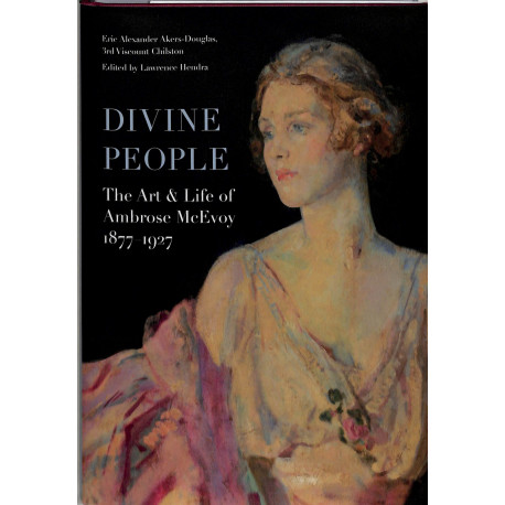 Divine People, The Art & Life of Ambrose McEvoy 1877 - 1927