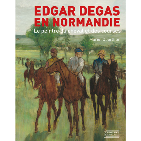 Edgard Degas en Normandie, Le peintre du cheval et des courses