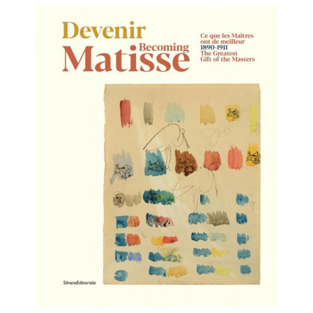 Devenir Matisse, ce que les pMaîtres, 1890 - 1911 ont de meilleur