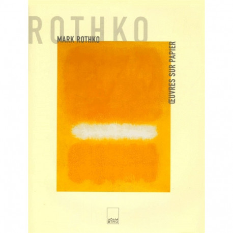 Mark Rothko. Oeuvres sur papier