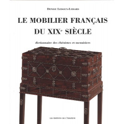 Le mobilier français du XIXème siècle, dictionnaire des ébénistes et menuisiers