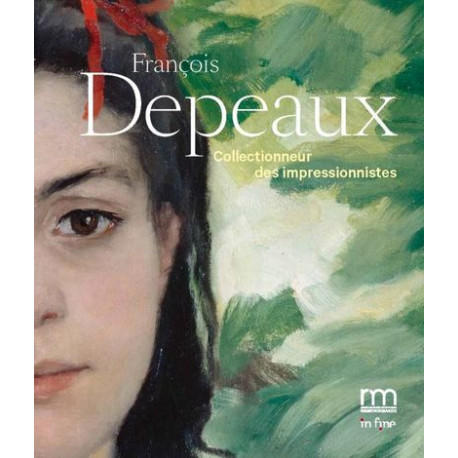 François Depeaux, Collectionneur des impressionnistes