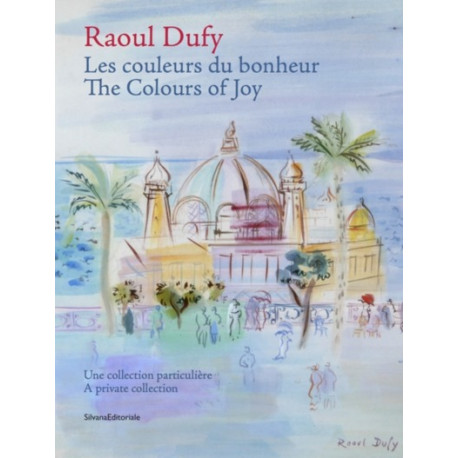 Raoul Dufy, Les couleurs du bonheur : une collection particulière