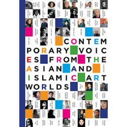 Contemporary Voices from the Asian and Islamic Art Worlds