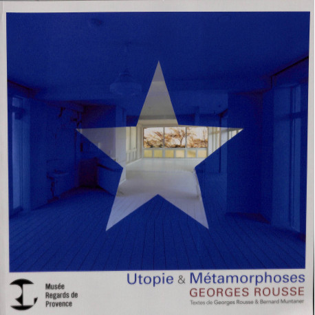 Georges Rousse utopie & métamorphoses