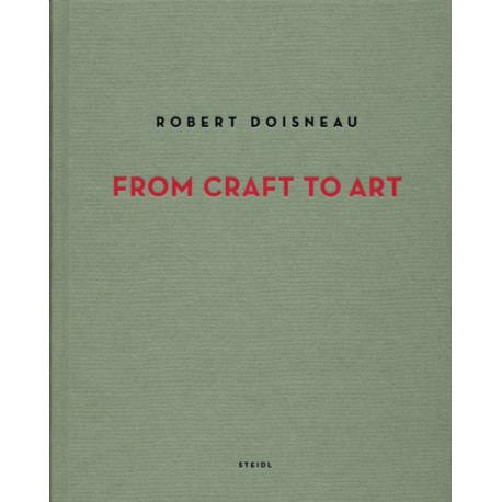Robert Doisneau : From Craft to Art