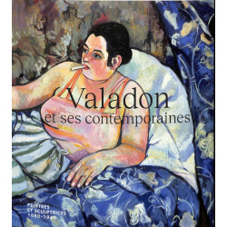 Valadon et ses contemporaines - Peintres et Sculptrices, 1880-1940