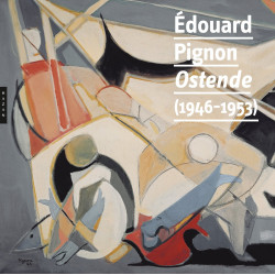 Édouard Pignon - Ostende (1946-1953)