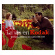 La vie en Kodak. Colorama publicitaire de la firme Kodak de 1950 à 1970