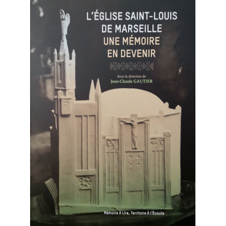 L'Église Saint-Louis de Marseille - Une Mémoire en devenir