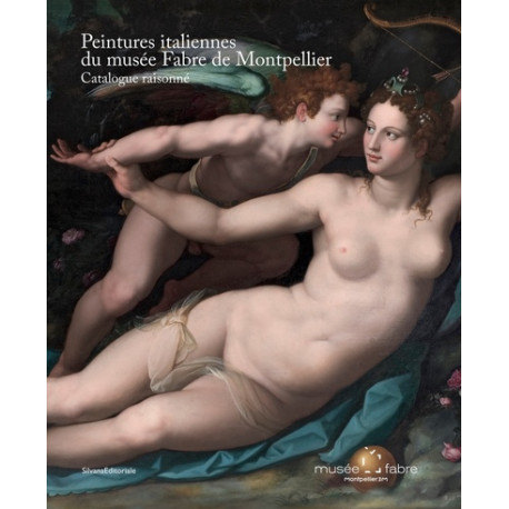 Peintures italiennes du musée Fabre de Montpellier - Catalogue raisonné