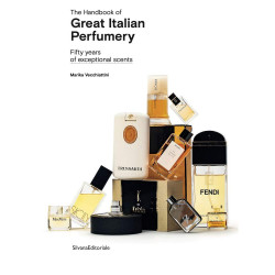 The Handbook of Great Italian Perfumery : Fifty Years of Exceptional Scent