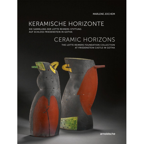 Ceramic Horizons: The Lotte Reimers Foundation Collection at Friedenstein Castle in Gotha