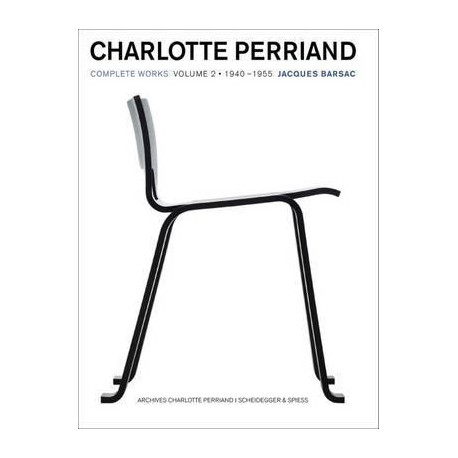 Charlotte Perriand Complete Works Vol 2: 1940-1955 /anglais