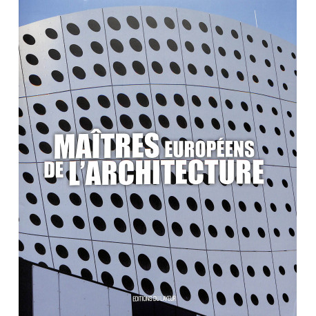 Les maîtres européens de l'architecture