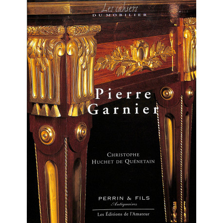 Piette Garnier, Les cahiers du mobilier, Christophe Huchet de Quénetain, Les éditions de l'Amateur