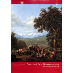 Pierre-Louis de La Rive ou la Belle nature : Vie et oeuvre peint, 1753-1817