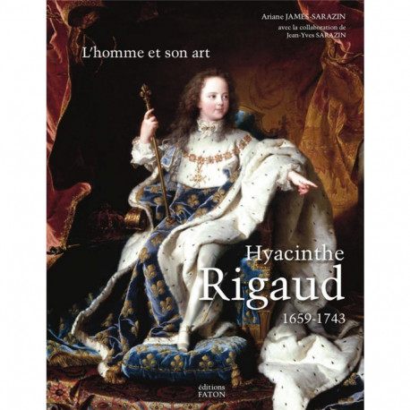 Hyacinthe Rigaud 1659-1743 Le catalogue raisonné