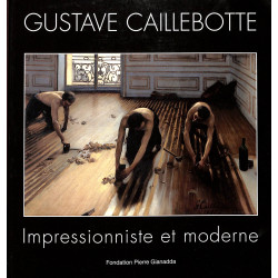 Gustave Caillebotte - Impressionniste et moederne