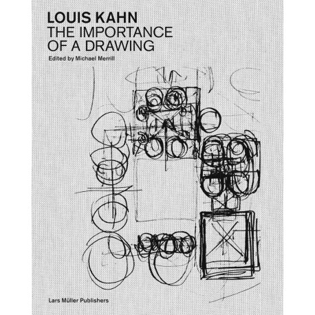 Louis Kahn : The Importance of a Drawing