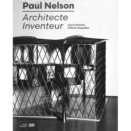 Paul Nelson, Architecte Inventeur