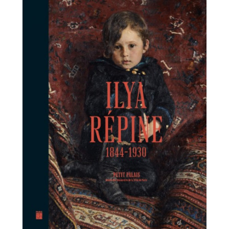 Ilya Répine 1844-1930 - Peindre l'âme russe - Catalogue d'exposition