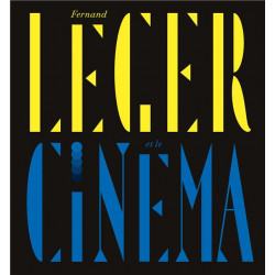 Fernand Léger et le cinéma - Catalogue d'exposition