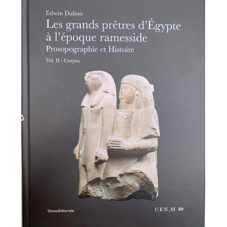 Les grands prêtres d'Égypte à l'époque ramesside - Prosopographie et Histoire - Vol. II - Corpus