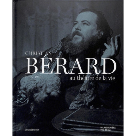 Christian Bérard au théâtre de la vie (1902-1949)