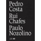 Pedro Costa/Rui Chafes/Paulo Nozolino