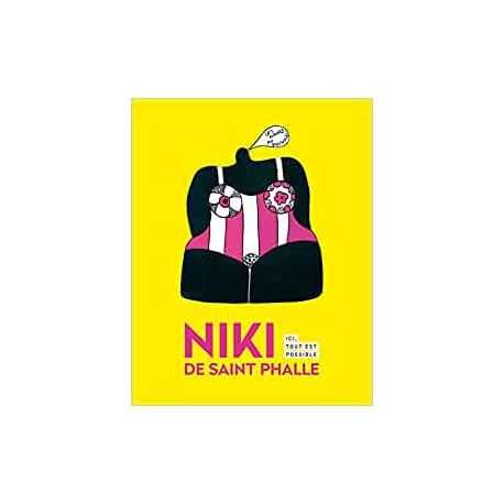 Niki de Saint Phalle, ici tout est possible